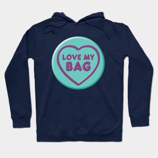 Bags For Life - I Love My Bag Hoodie